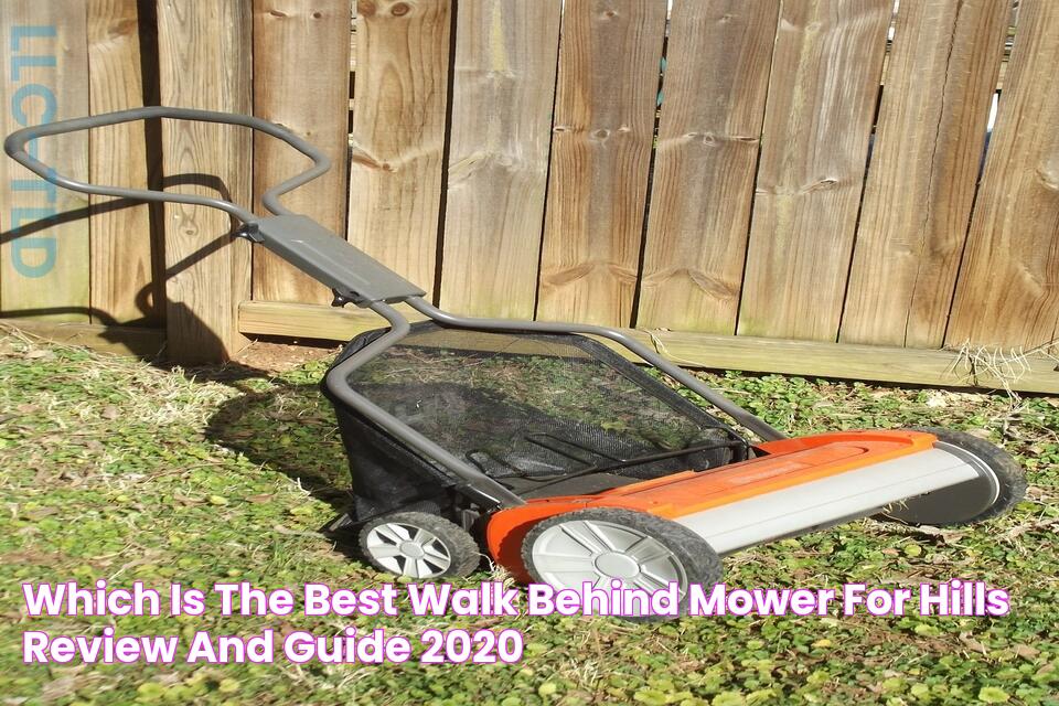 Which is the best walk behind mower for hills? Review and Guide 2020