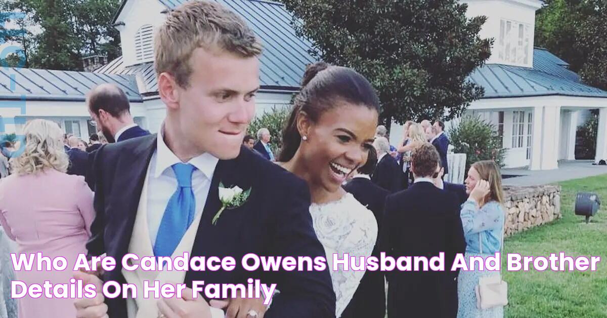 Who Are Candace Owens' Husband and Brother? Details on Her Family