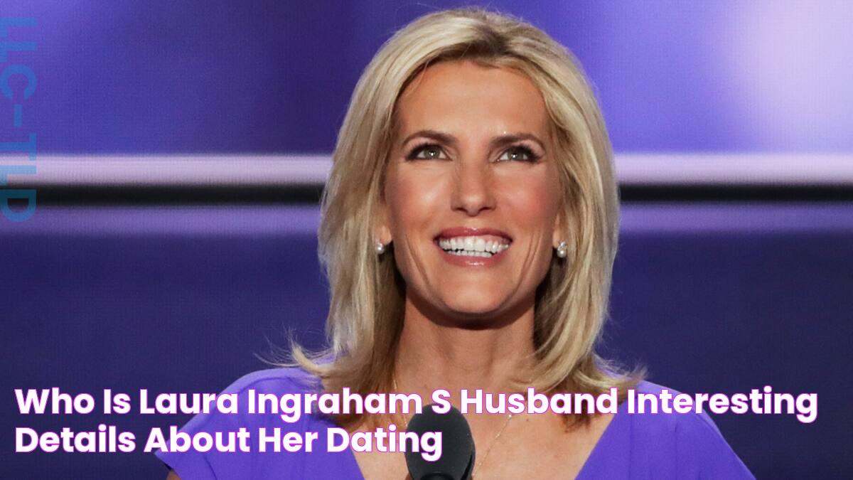 Who is Laura Ingraham’s husband? Interesting details about her dating