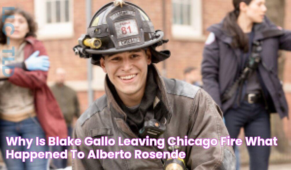 Why Is Blake Gallo Leaving Chicago Fire? What Happened to Alberto Rosende?