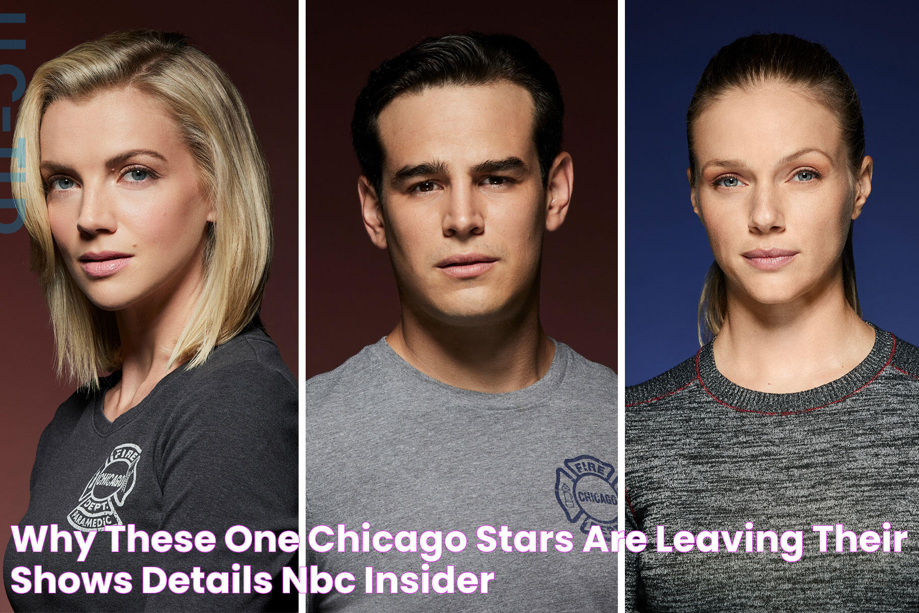 Why These One Chicago Stars are Leaving Their Shows Details NBC Insider