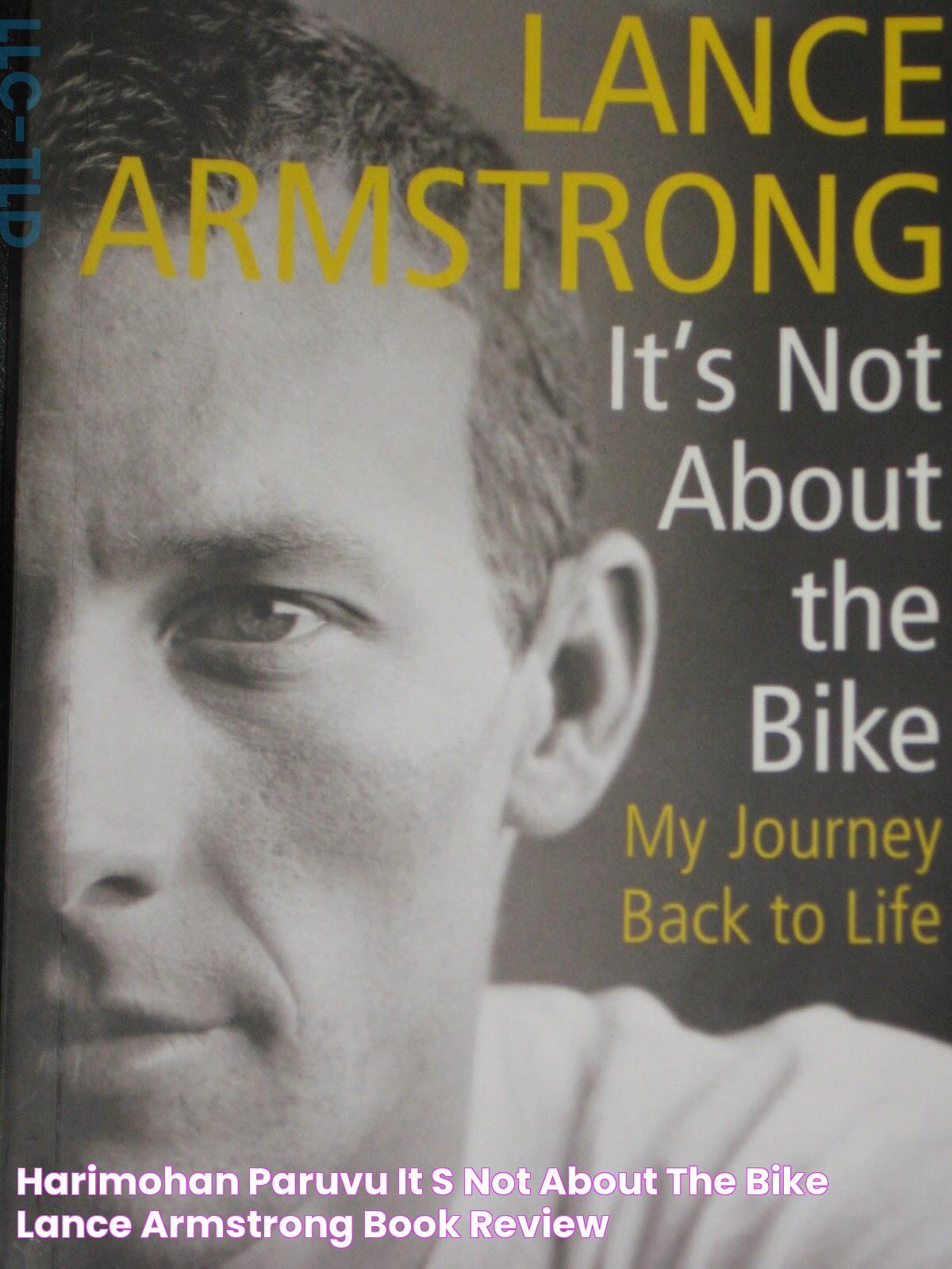 harimohan paruvu It's not about the bike Lance Armstrong, Book review