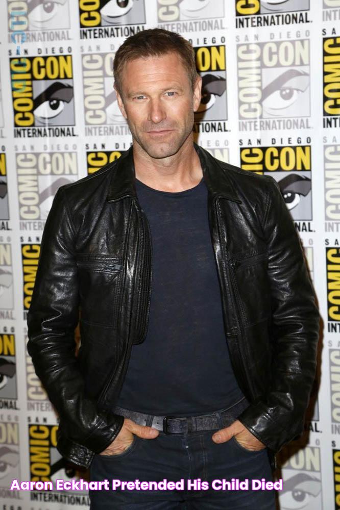 Aaron Eckhart Pretended His Child Died