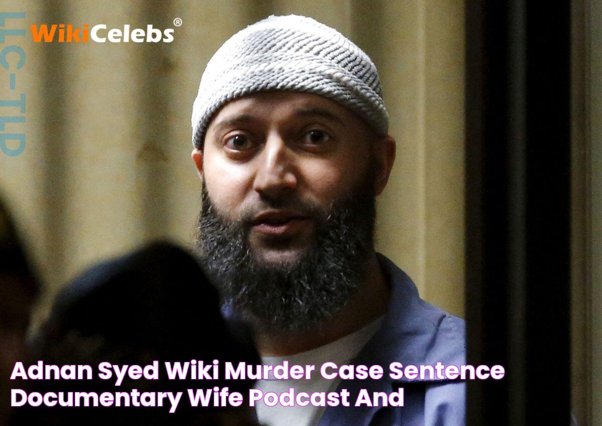 Adnan Syed Wiki, Murder Case, Sentence, Documentary, Wife, Podcast, and