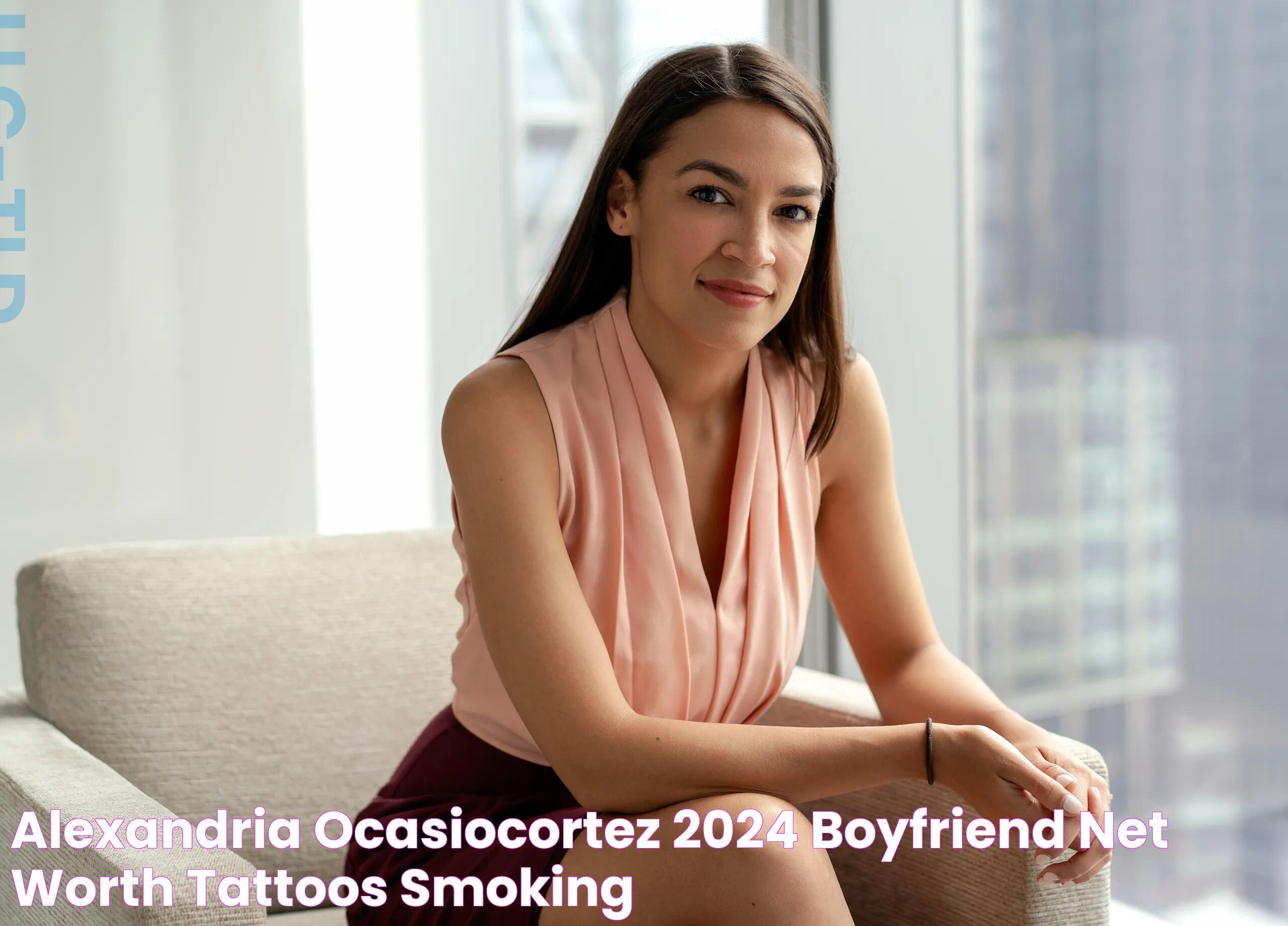 Alexandria OcasioCortez 2024 Boyfriend, net worth, tattoos, smoking