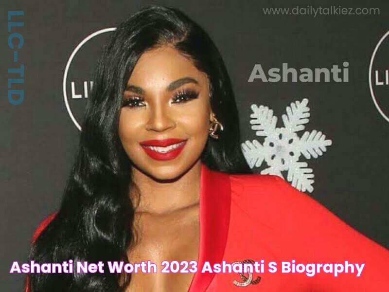 Ashanti Net Worth 2023 Ashanti's & Biography