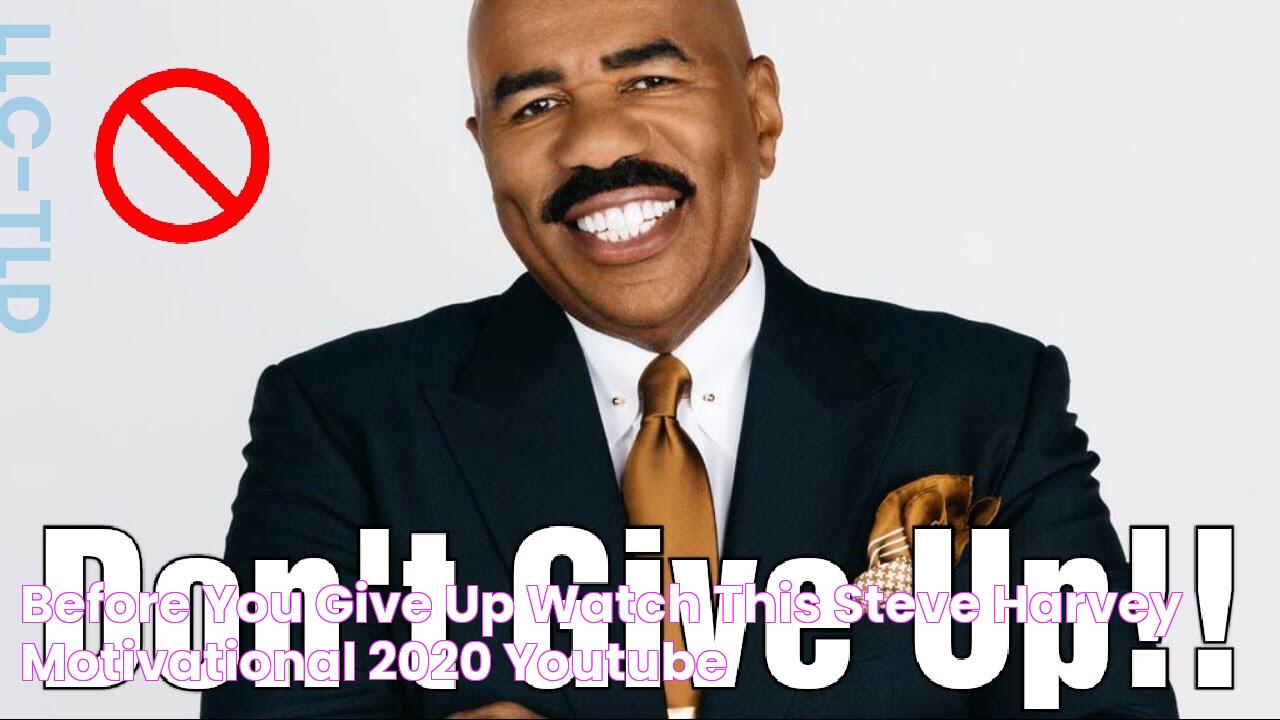 BEFORE YOU GIVE UP WATCH THIS STEVE HARVEY MOTIVATIONAL 2020 YouTube