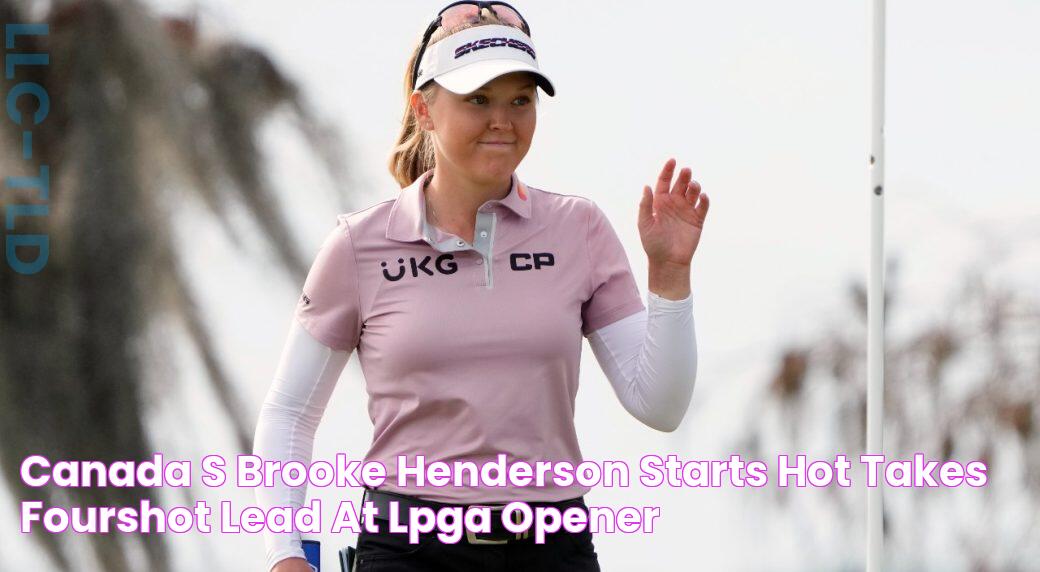 Canada's Brooke Henderson starts hot, takes fourshot lead at LPGA opener