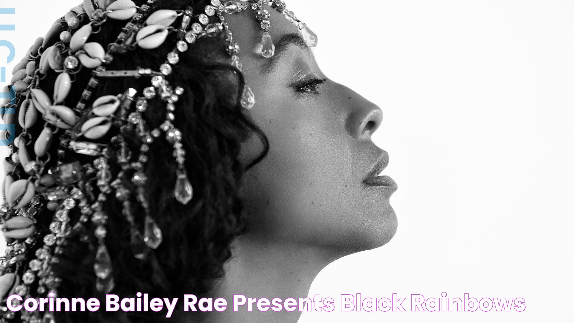 Corinne Bailey Rae presents Black Rainbows