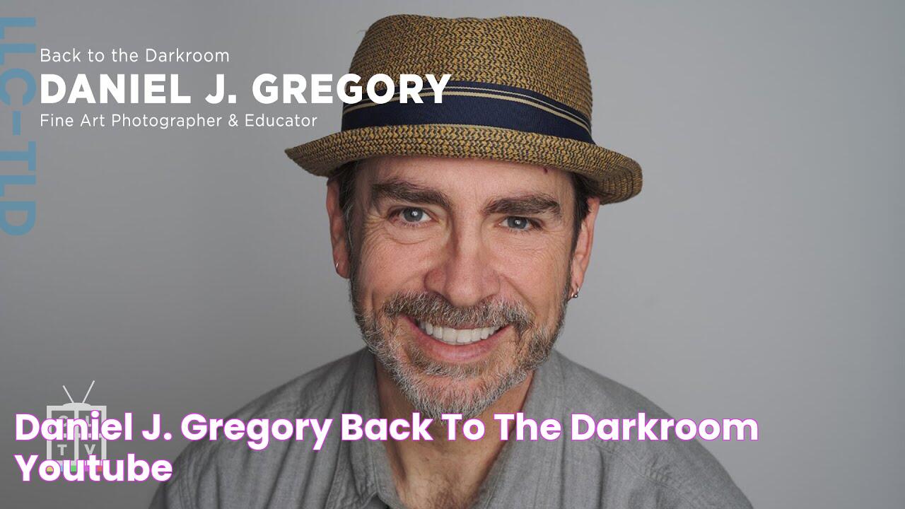 Daniel J. Gregory Back to the Darkroom YouTube