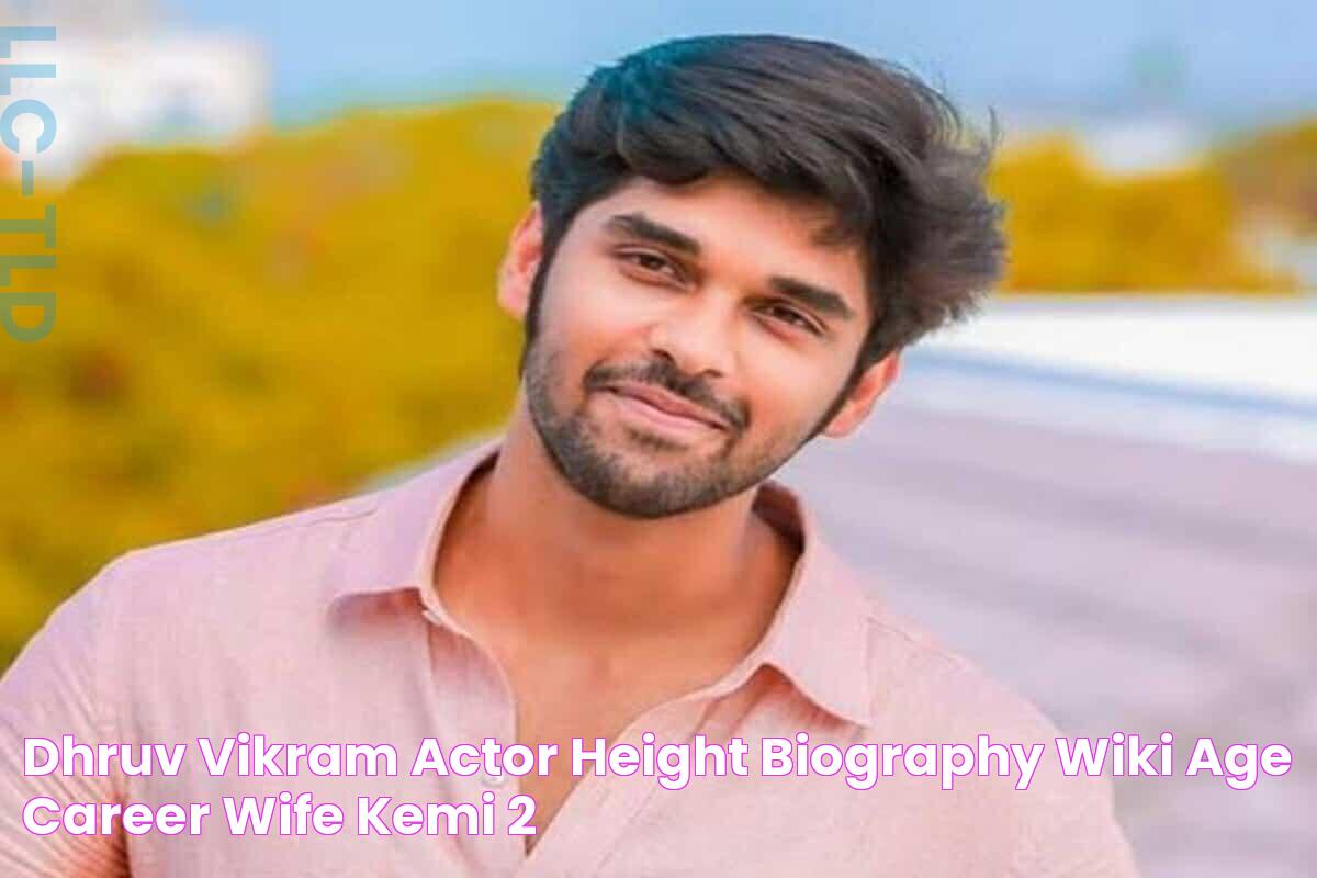 Dhruv Vikram (Actor) height, biography, wiki, age, career, wife Kemi