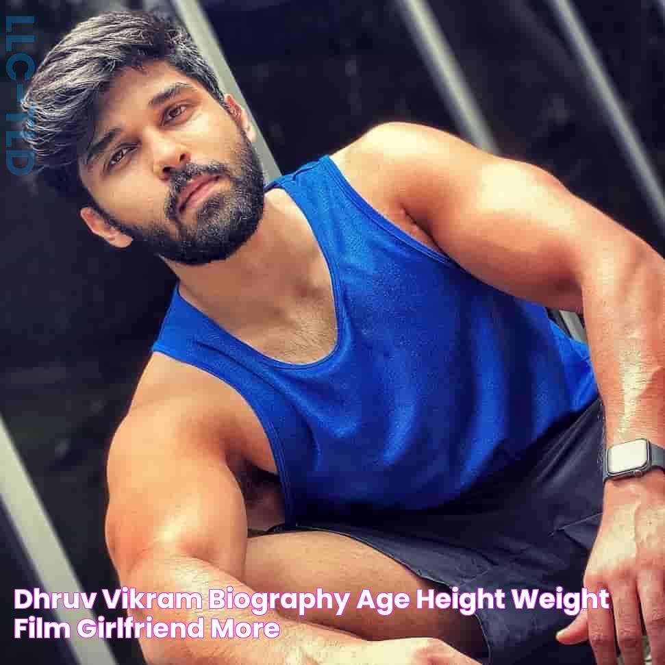 Dhruv Vikram Biography, Age, Height, Weight, Film, Girlfriend & More