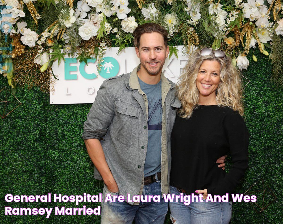 General Hospital Are Laura Wright And Wes Ramsey Married?