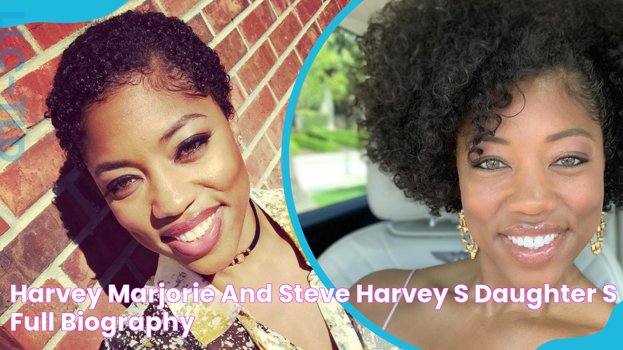 Harvey Marjorie and Steve Harvey's daughter's full biography