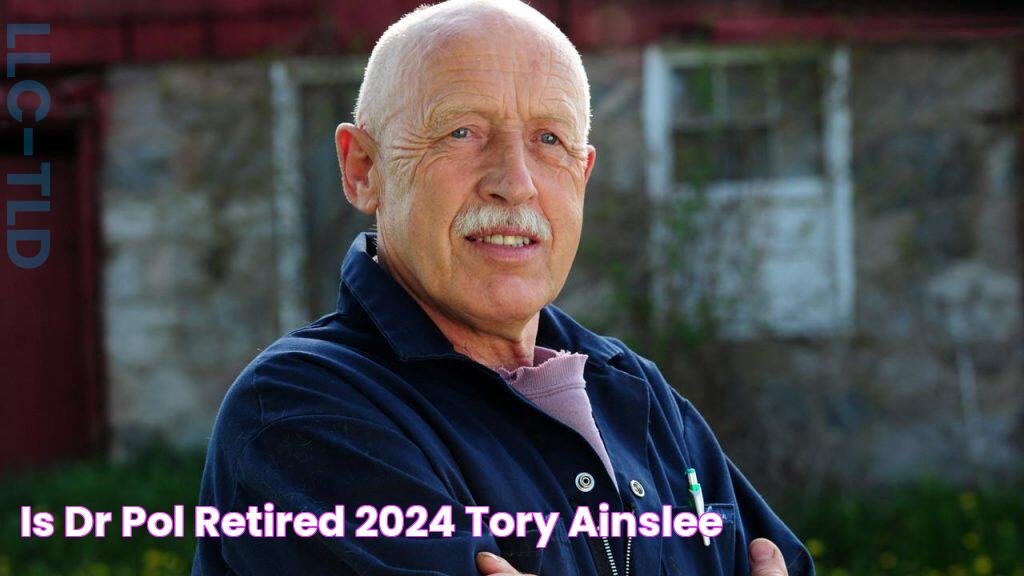 Is Dr Pol Retired 2024 Tory Ainslee