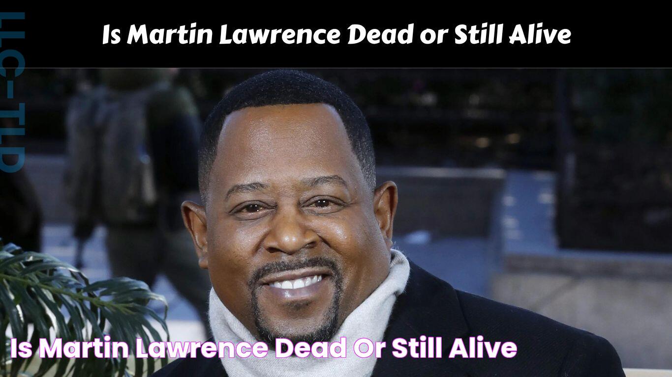 Is Martin Lawrence Dead or Still Alive