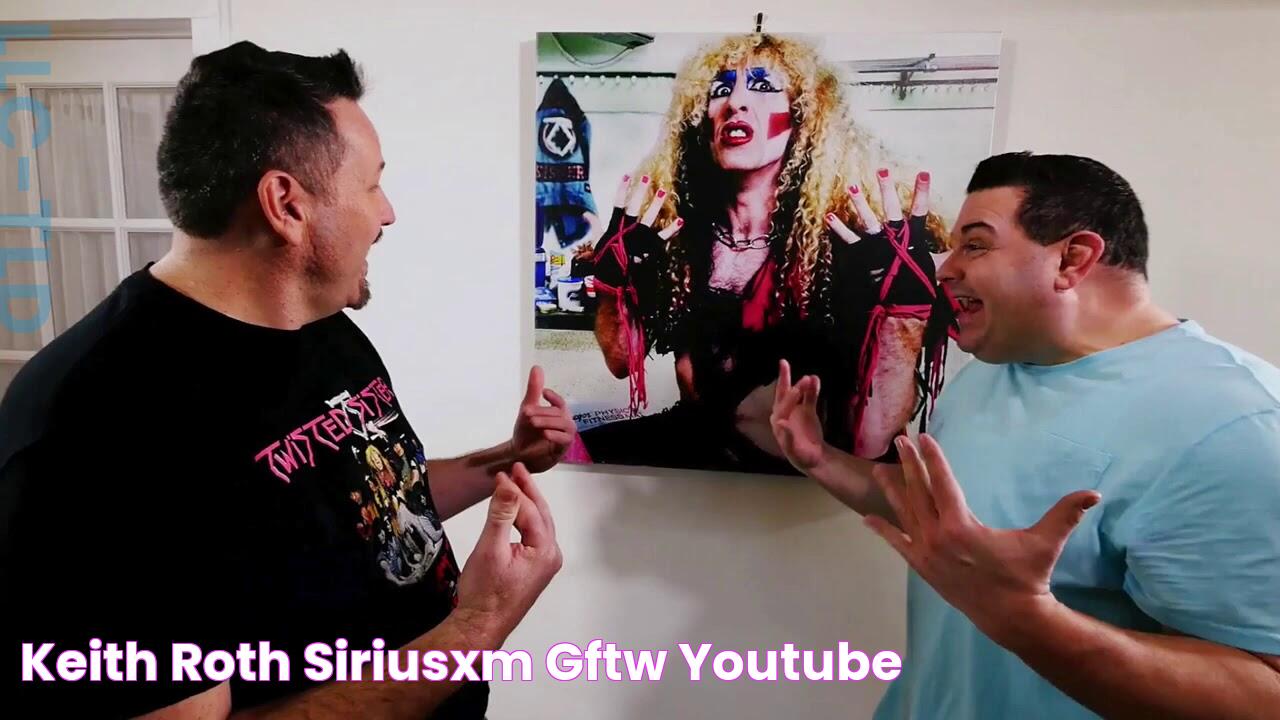 Keith Roth SiriusXM gftw YouTube