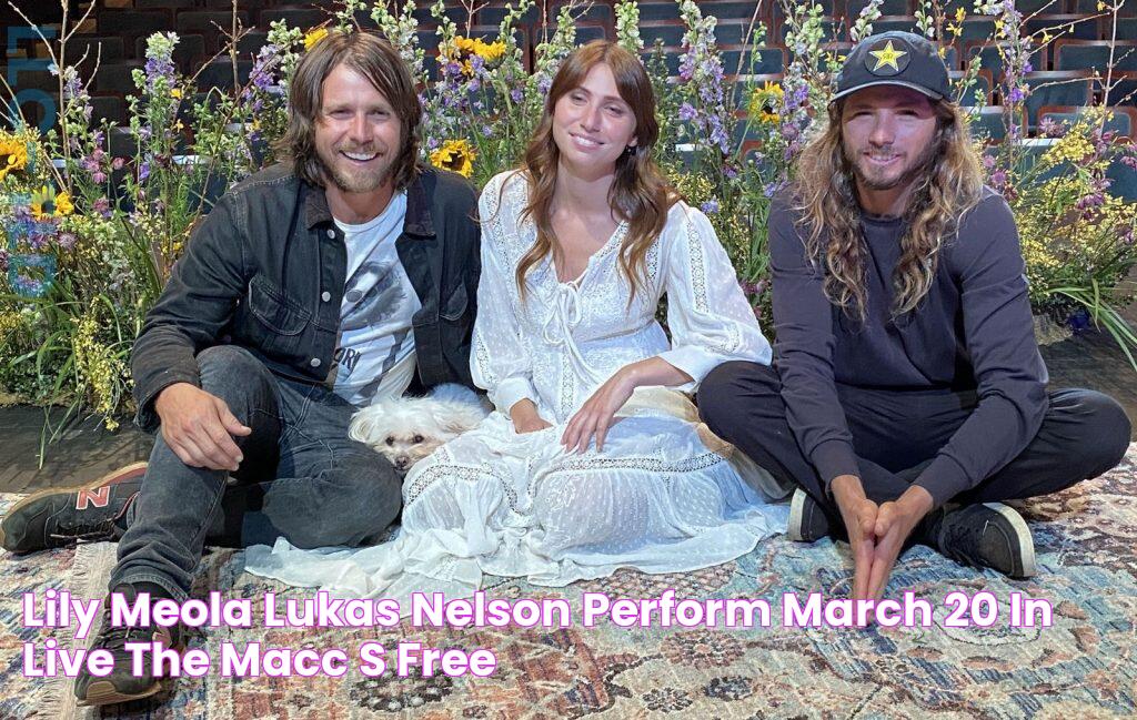 Lily Meola & Lukas Nelson Perform March 20 in Live the MACC’s Free