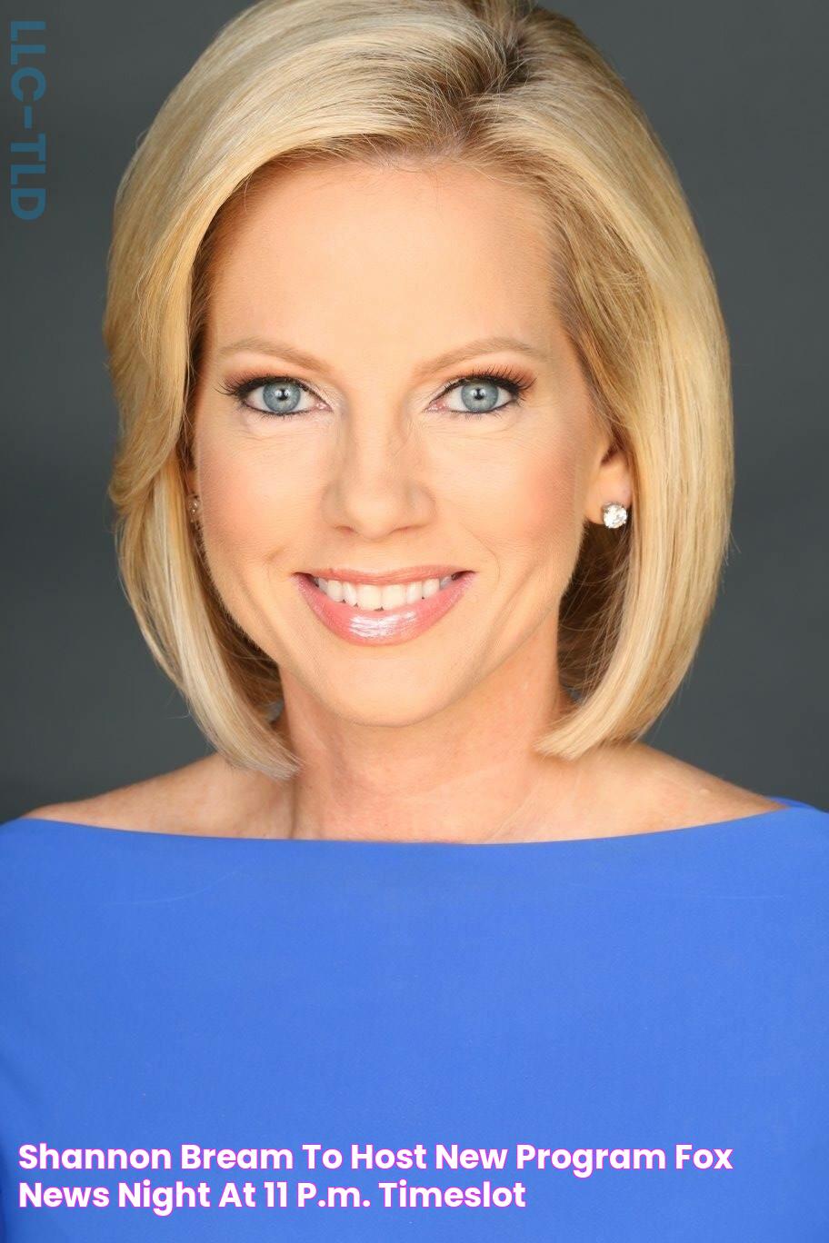 Shannon Bream to Host New Program Fox News Night at 11 P.M. TimeSlot