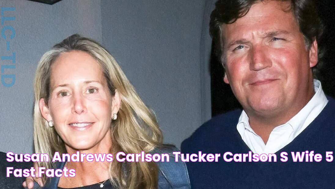 Susan Andrews Carlson, Tucker Carlson's Wife 5 Fast Facts