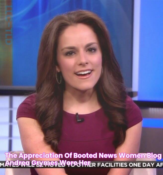 THE APPRECIATION OF BOOTED NEWS WOMEN BLOG ANDREA GRYMES WORE HER