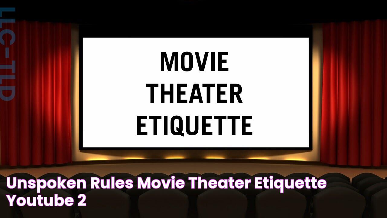 Unspoken Rules Movie Theater Etiquette YouTube