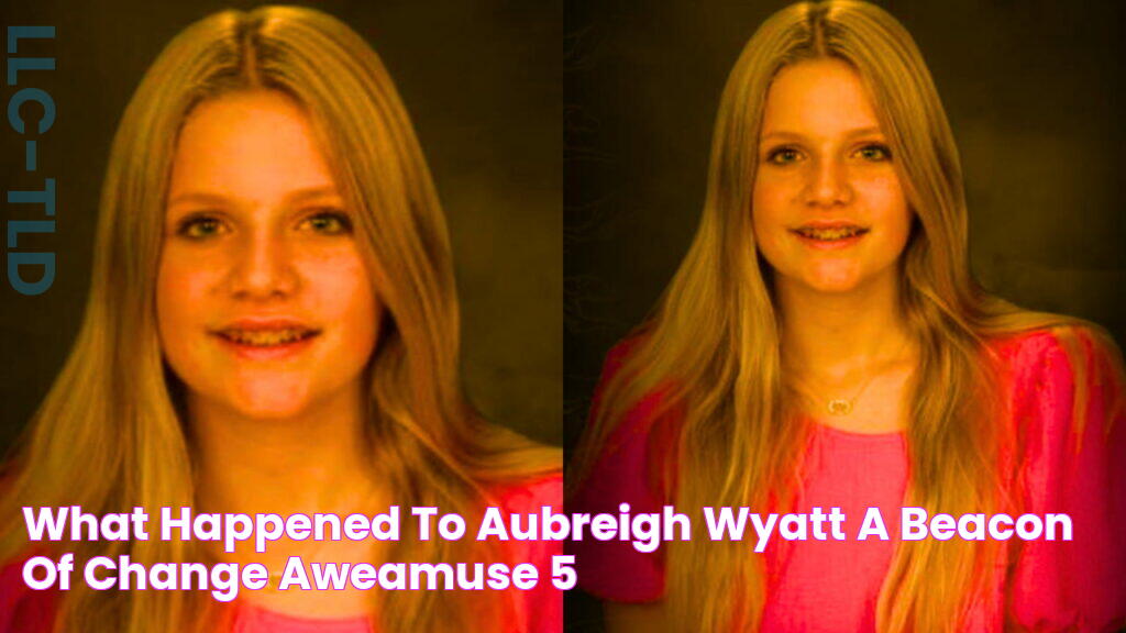 What happened to Aubreigh Wyatt? A Beacon of Change AweAmuse