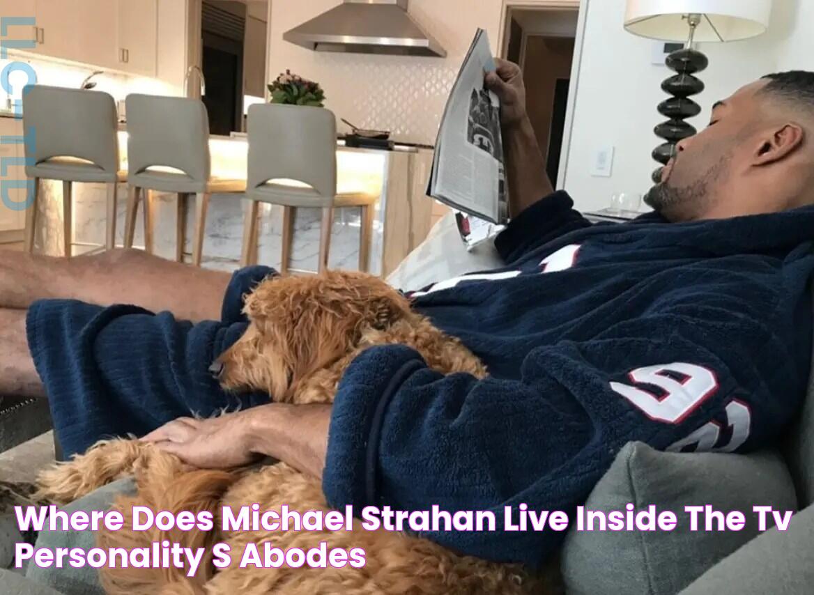 Where Does Michael Strahan Live? Inside the TV Personality's Abodes