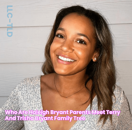 Who Are Haleigh Bryant Parents? Meet Terry And Trisha Bryant Family Tree