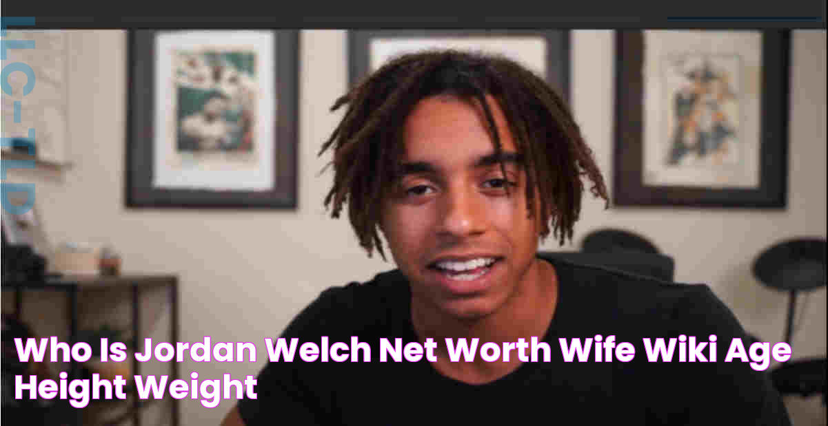 Who is Jordan Welch? Net Worth, Wife, Wiki, Age, Height, Weight