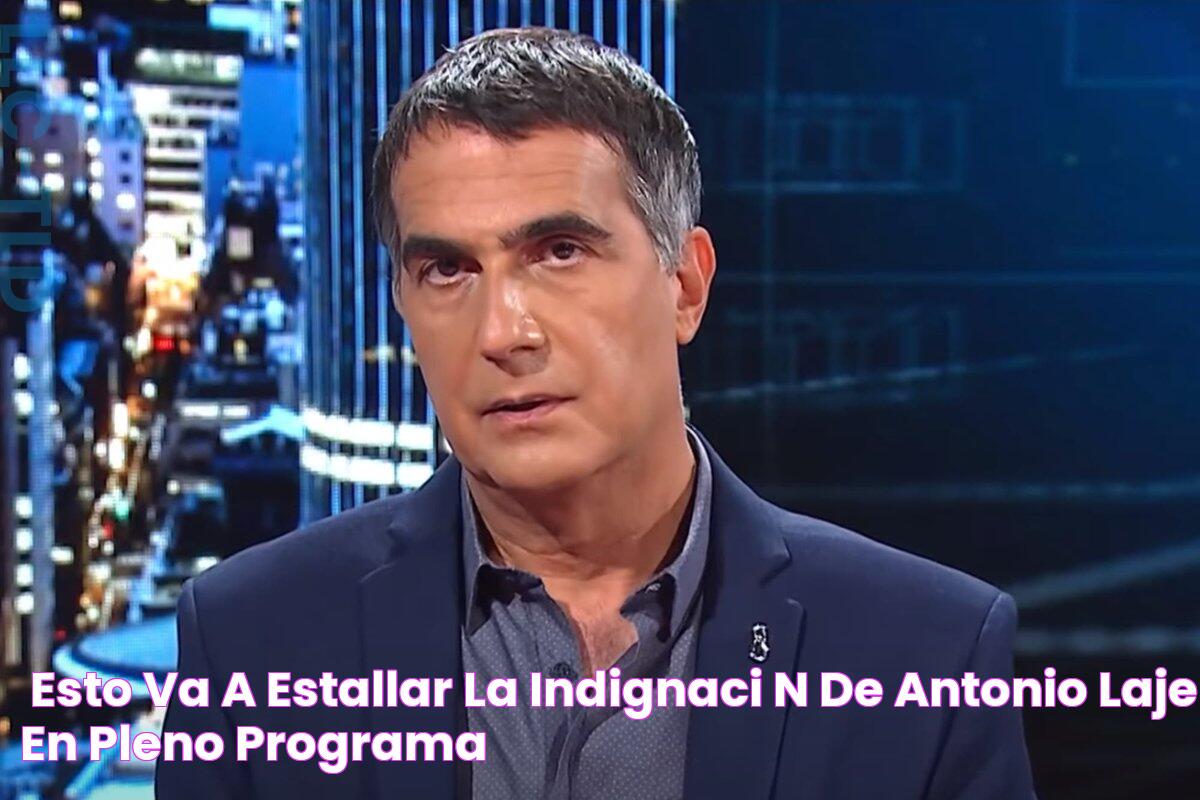 "Esto va a estallar" la indignación de Antonio Laje en pleno programa