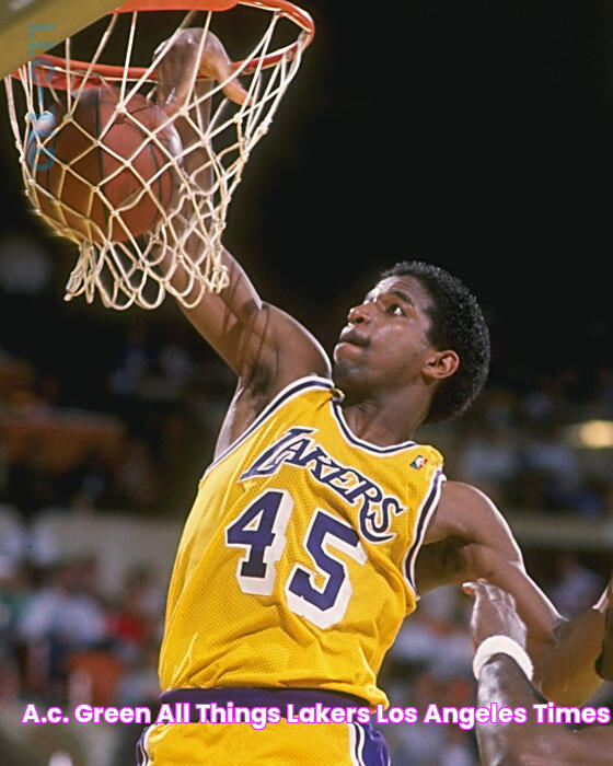 A.C. Green All Things Lakers Los Angeles Times