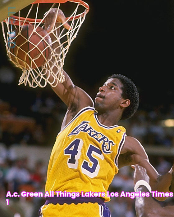 A.C. Green All Things Lakers Los Angeles Times