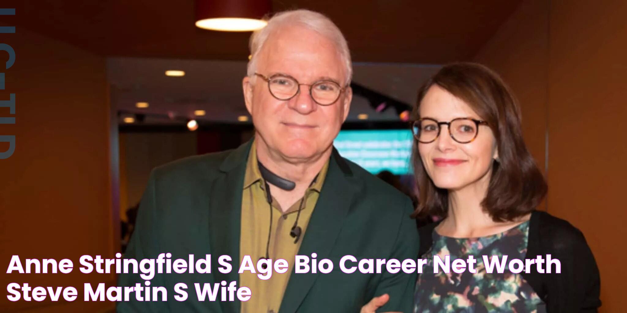 Anne Stringfield's Age, Bio, Career, Net Worth, Steve Martin's Wife