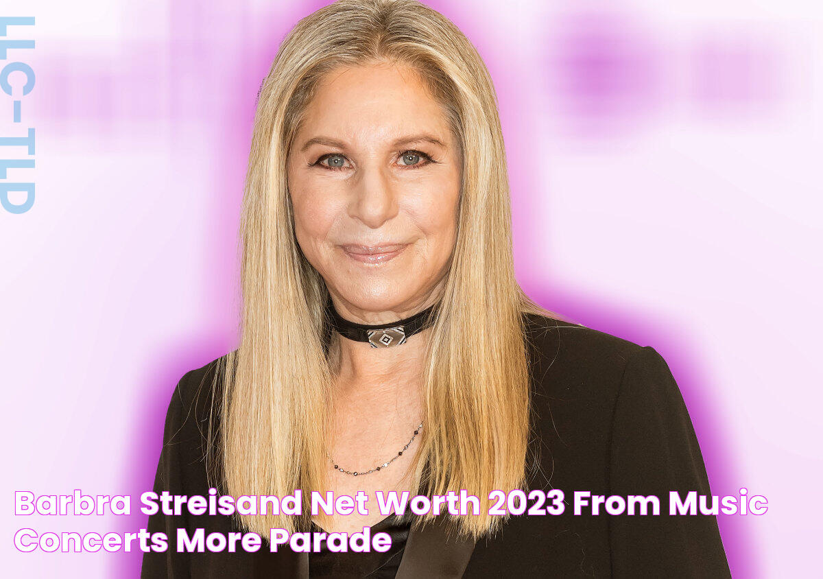 Barbra Streisand Net Worth (2023) From Music, Concerts, More Parade