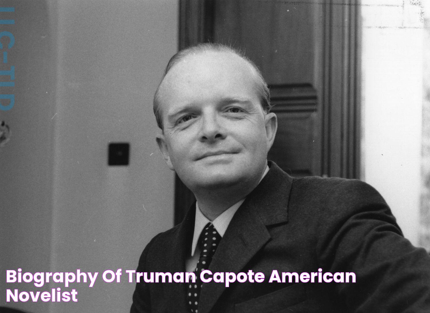 Biography of Truman Capote, American Novelist