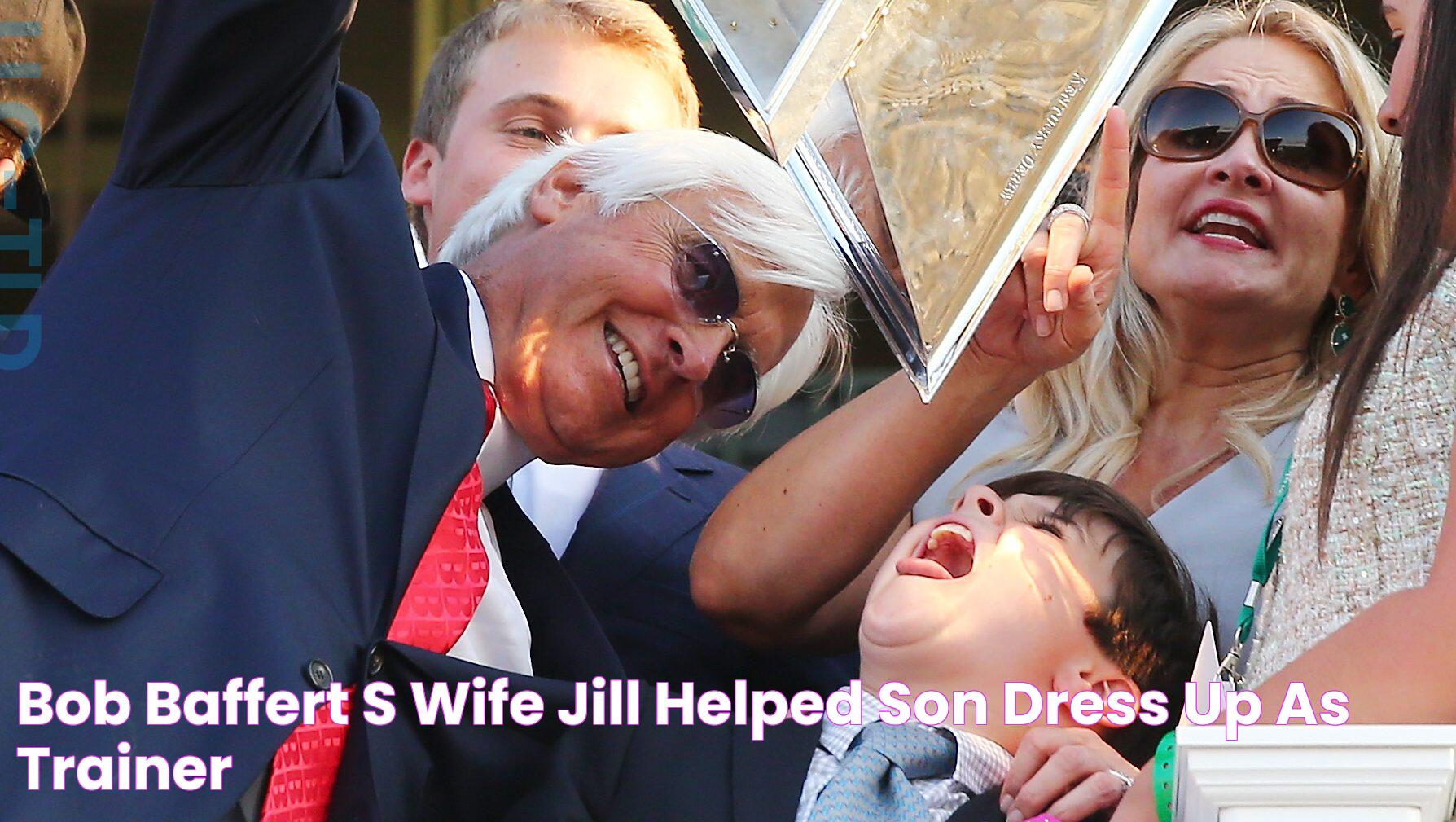 Bob Baffert’s Wife, Jill, Helped Son Dress Up as Trainer