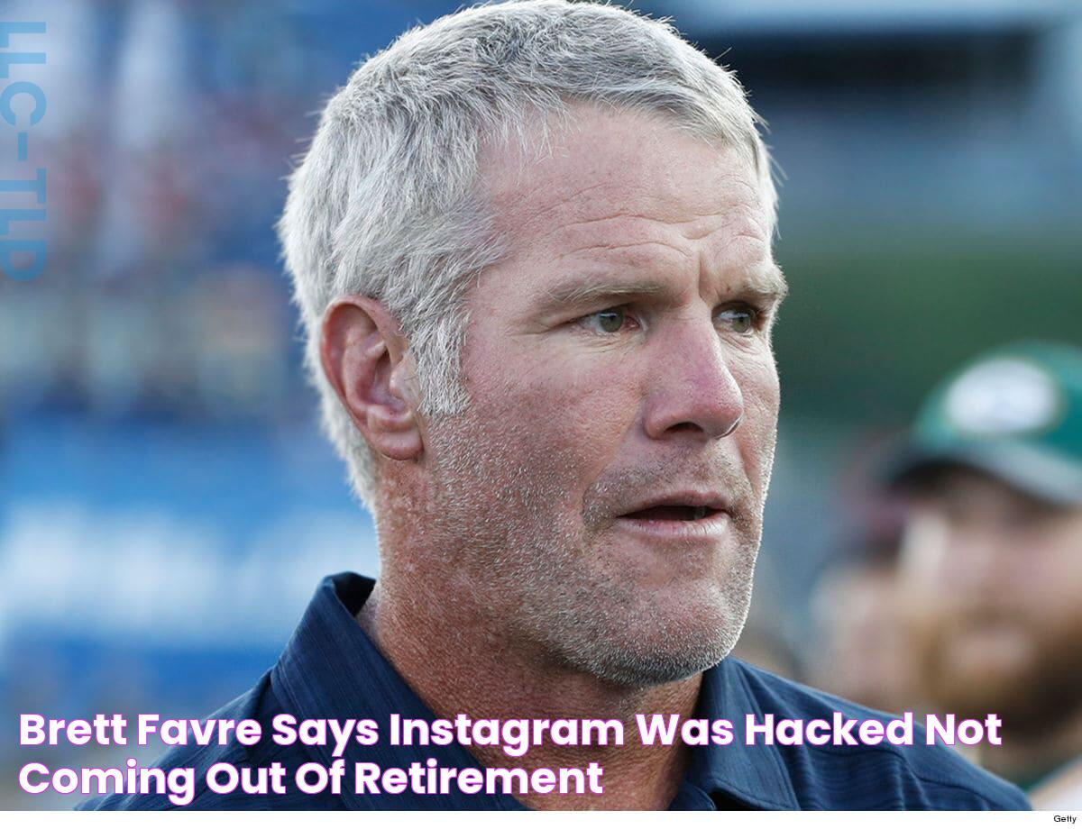 Brett Favre Says Instagram Was Hacked, Not Coming Out of Retirement