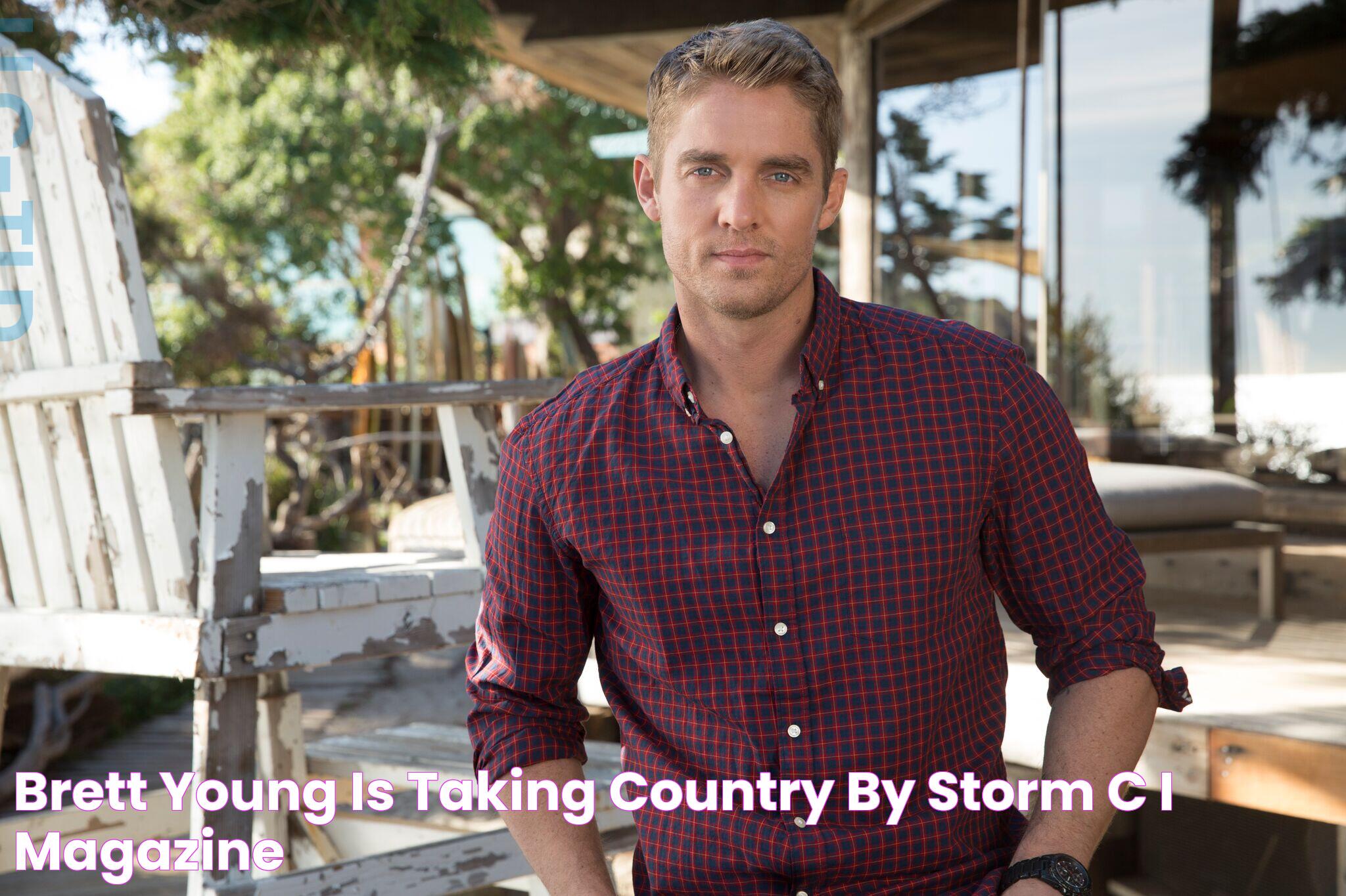 Brett Young Is Taking Country By Storm C&I Magazine