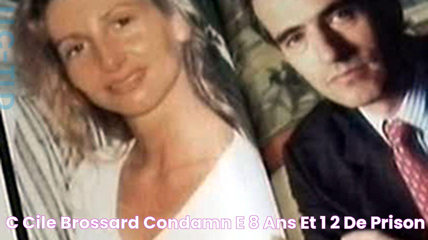 Cécile Brossard condamnée à 8 ans et 1/2 de prison