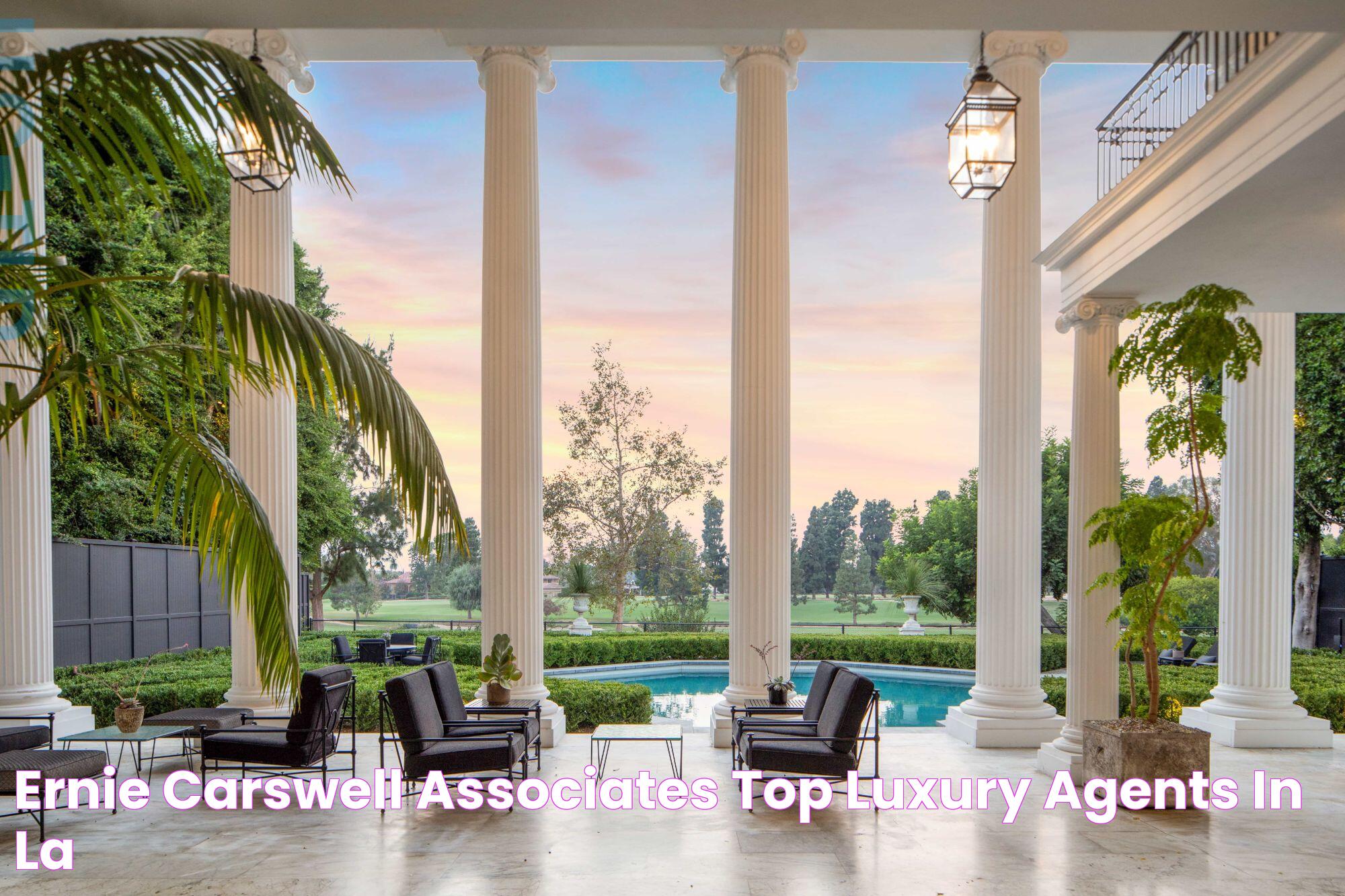 Ernie Carswell & Associates Top Luxury Agents in LA