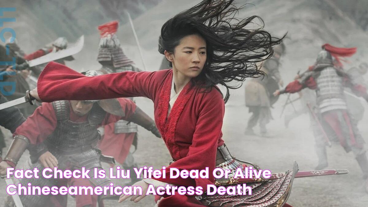 Fact Check Is Liu Yifei Dead or Alive? ChineseAmerican actress' death