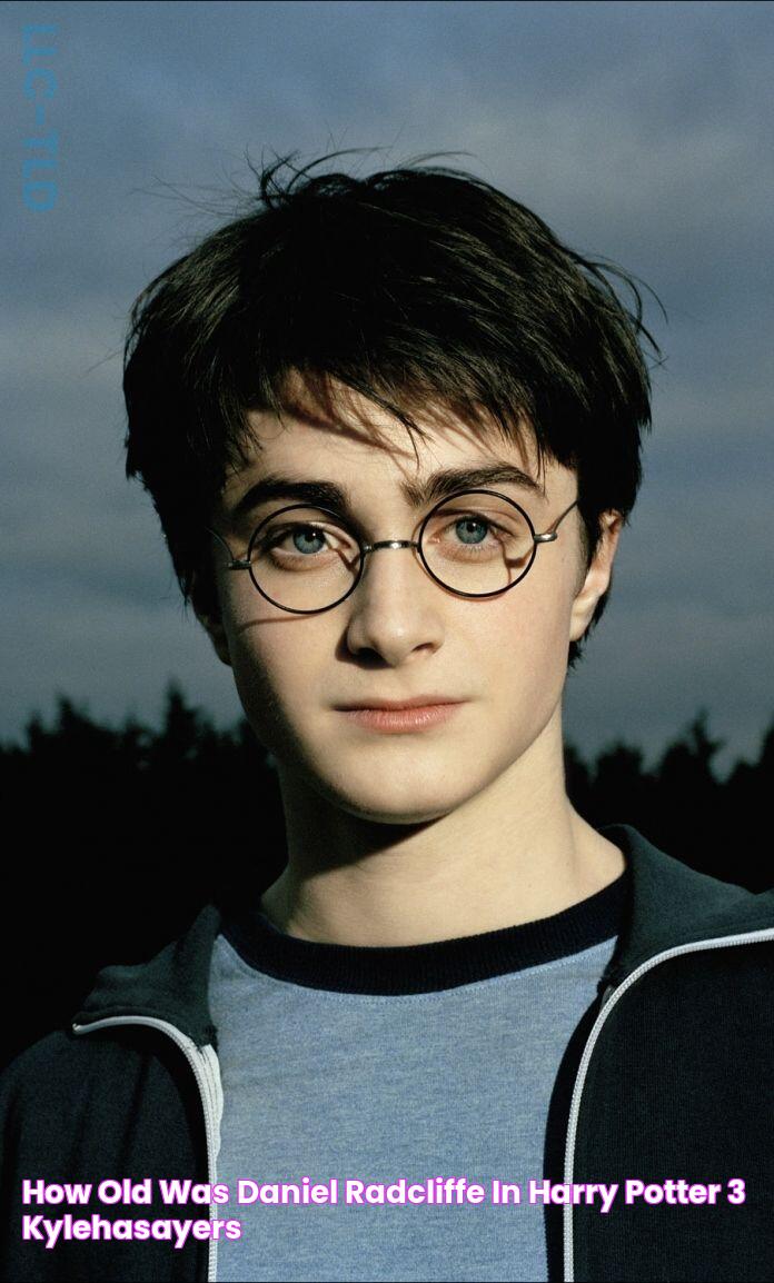 How Old Was Daniel Radcliffe in Harry Potter 3 KylehasAyers