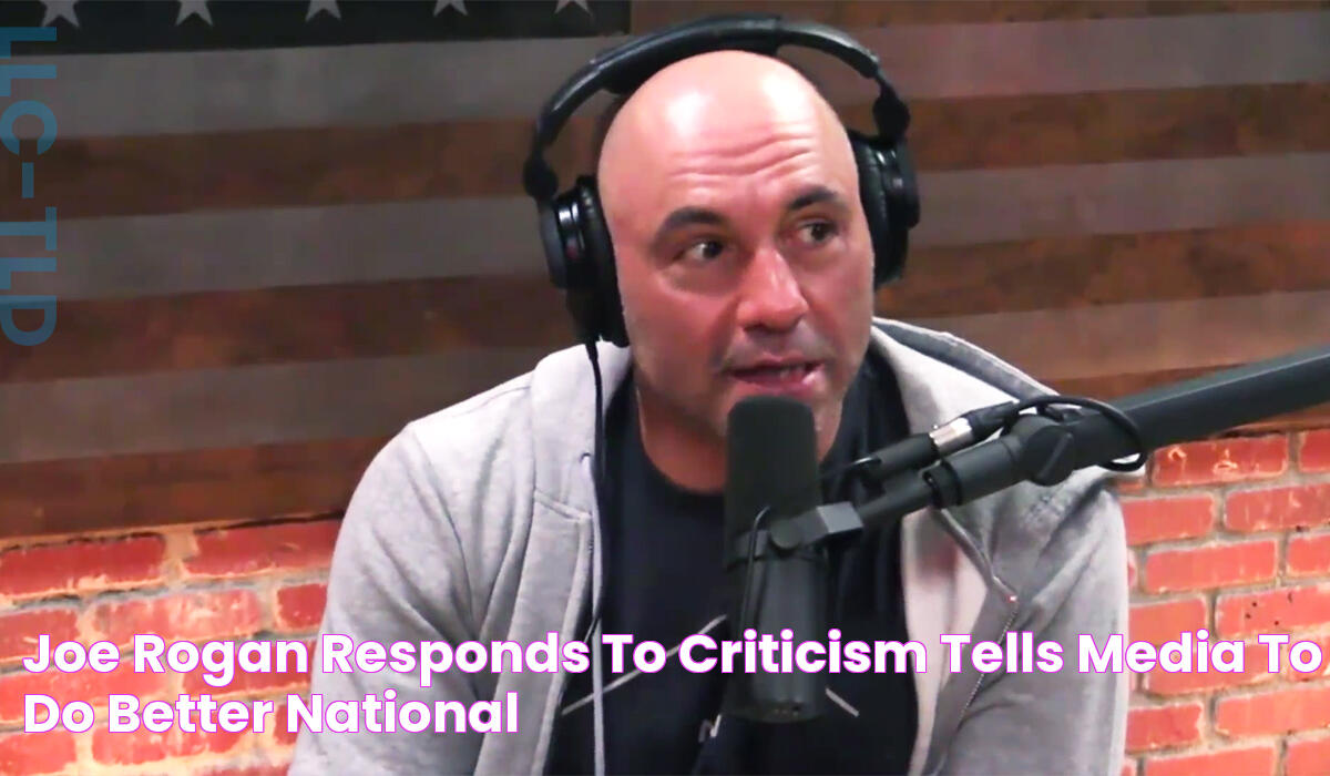 Joe Rogan Responds to Criticism, Tells Media to 'Do Better' National