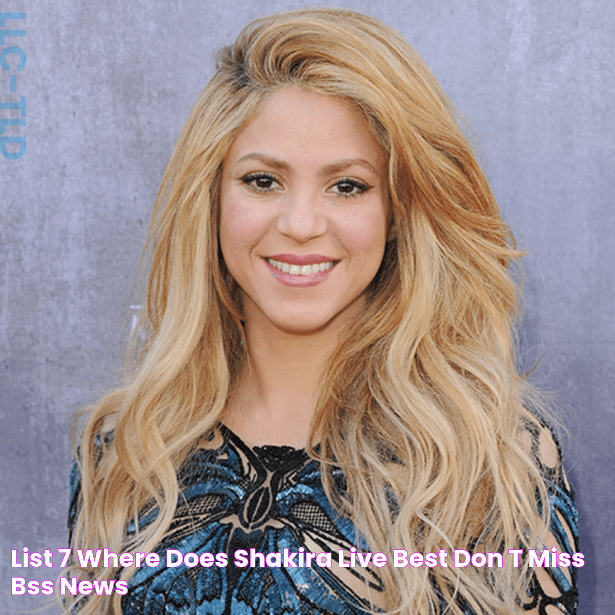 List 7 where does shakira live best , don't miss BSS news