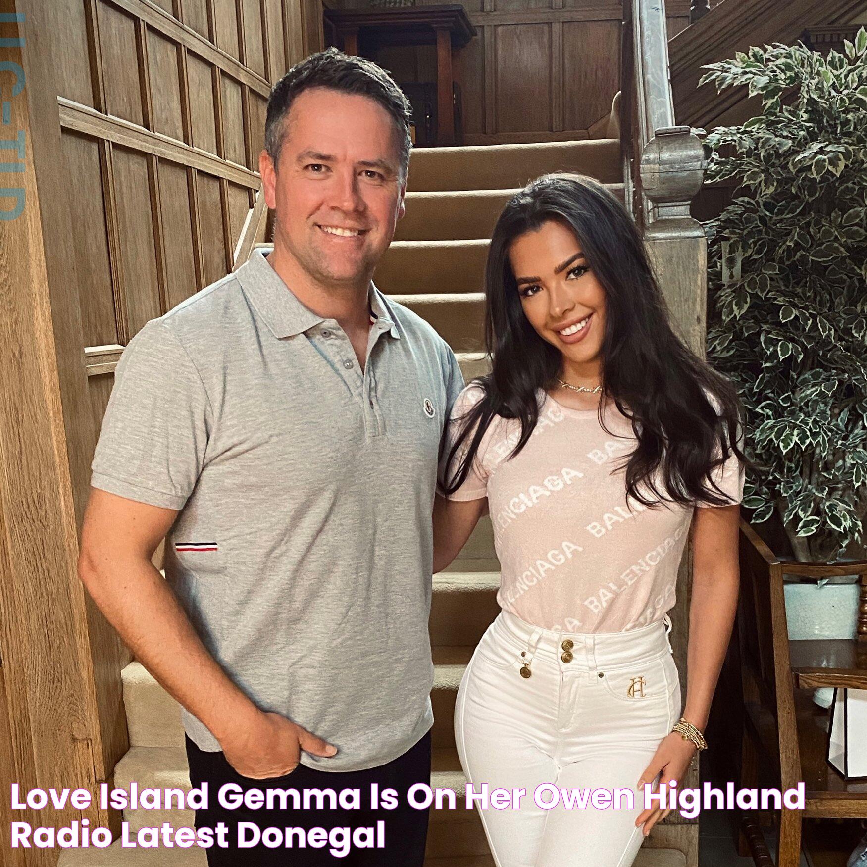 Love Island Gemma is on her Owen Highland Radio Latest Donegal