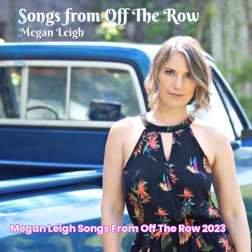 Megan Leigh Songs from Off The Row (2023)