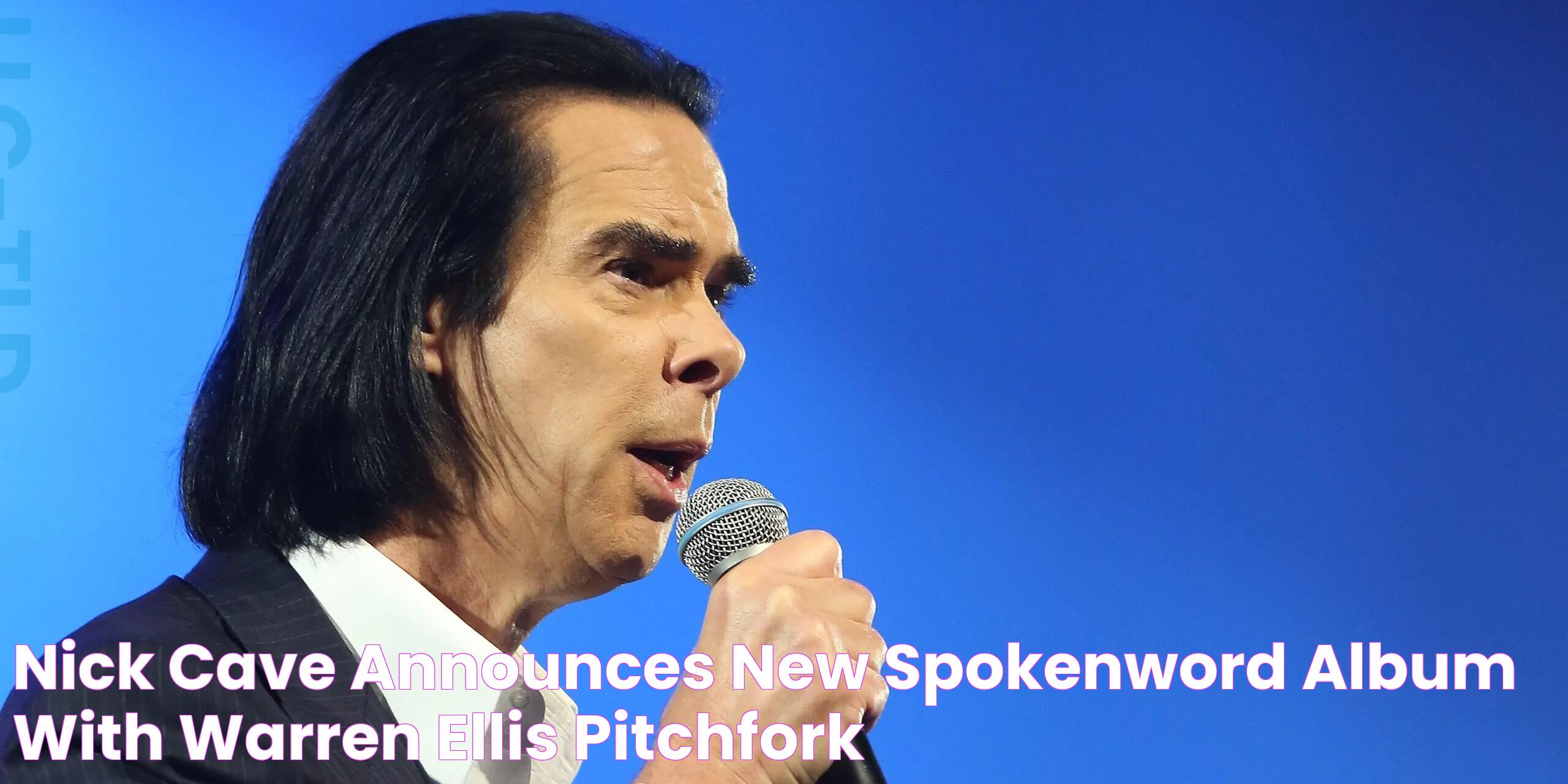 Nick Cave Announces New SpokenWord Album With Warren Ellis Pitchfork