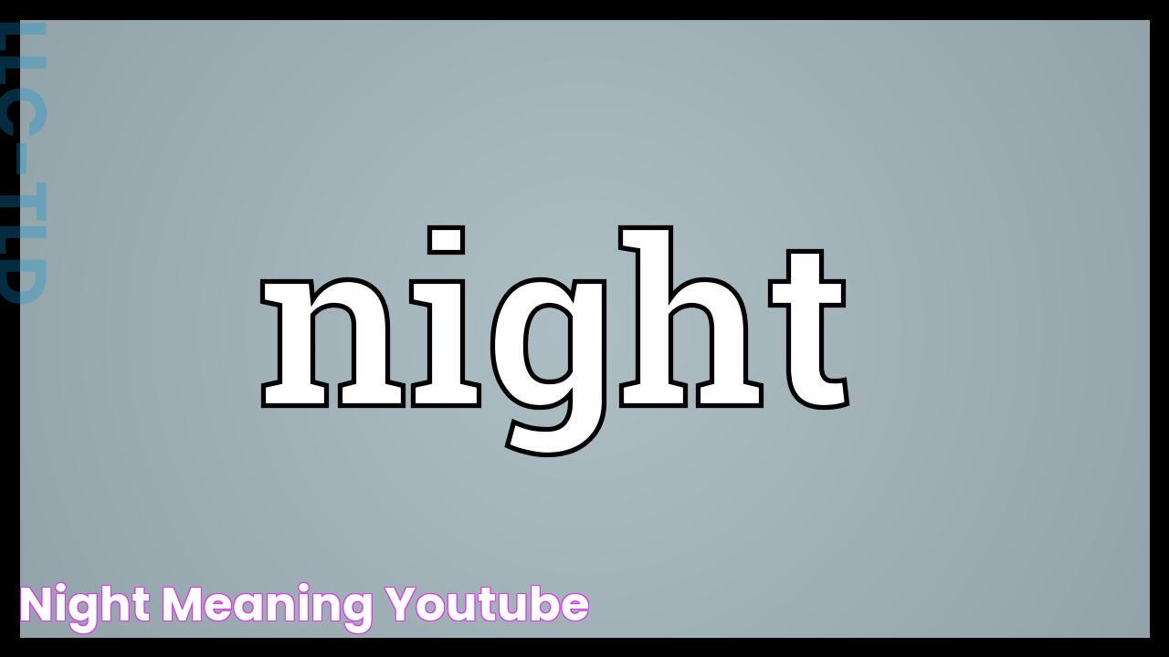 Night Meaning YouTube