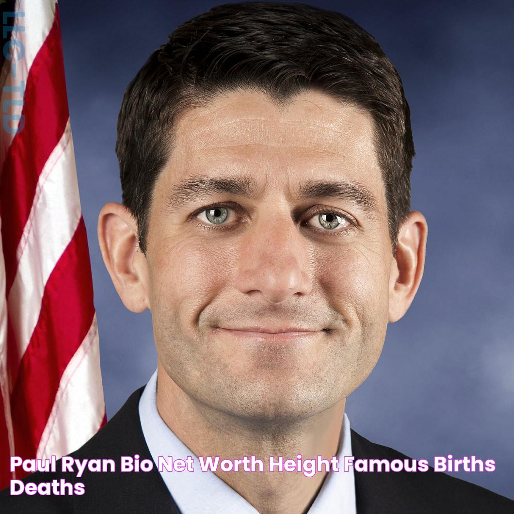 Paul Ryan Bio, Net Worth, Height Famous Births Deaths